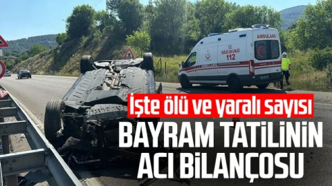 Bayramın acı bilançosu açıklandı!
