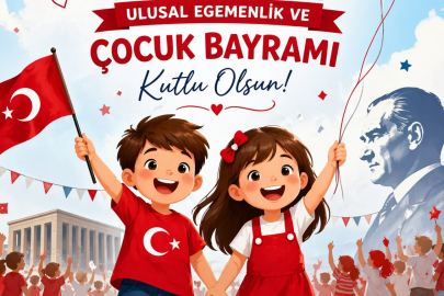 23 Nisan Ulusal Egemenlik ve Çocuk Bayramı kutlu olsun